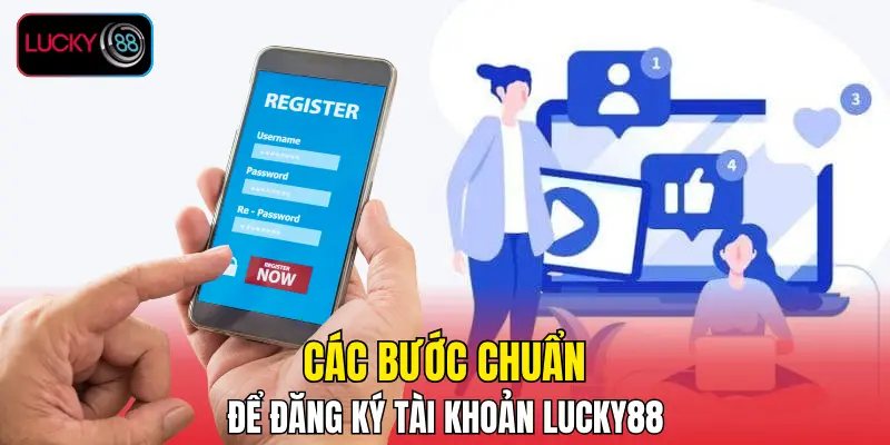 Các bước chuẩn để đăng ký tài khoản LUCKY88 Các bước chuẩn để đăng ký tài khoản LUCKY88