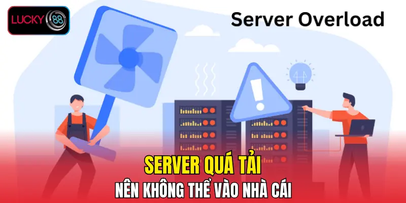 Server quá tải nên không thể vào nhà cái